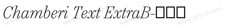 Chamberi Text ExtraB字体转换 Chamberi Text ExtraB字体转换